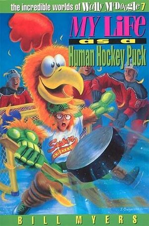 My Life as a Human Hockey Puck by Bill Myers