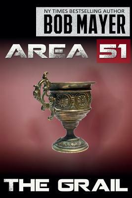 Area 51 the Grail by Bob Mayer