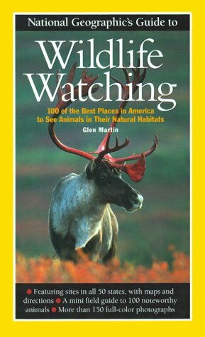 National Geographic Guide to Wildlife Watching by Glen Martin