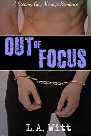 Out of Focus by L.A. Witt