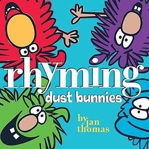 Rhyming Dust Bunnies by Book Design Ann Bobco, Jan Thomas