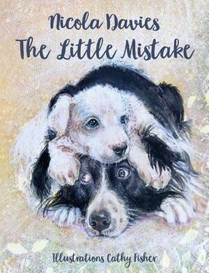 The Little Mistake by Nicola Davies