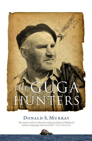 The Guga Hunters by Donald S. Murray