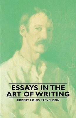 Essays in the Art of Writing by Robert Louis Stevenson