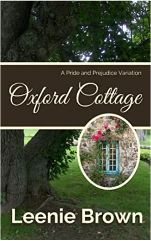 Oxford Cottage: A Pride and Prejudice Variation by Leenie Brown