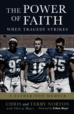 The Power of Faith When Tragedy Strikes: A Father-Son Memoir by 