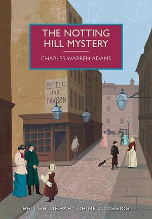 The Notting Hill Mystery by George du Maurier, Charles Warren Adams