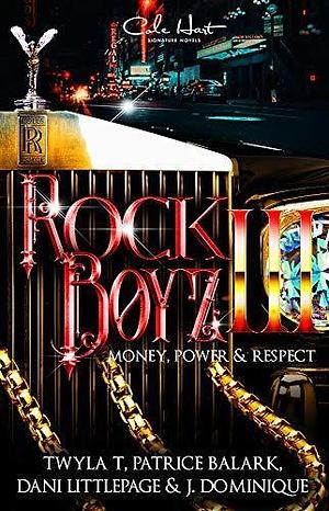 The Rock Boyz 3: Money, Power, & Respect by Dani Littlepage, Twyla T., Twyla T., Patrice Balark