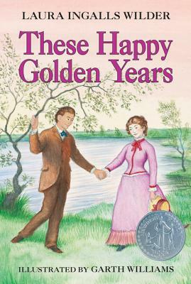 These Happy Golden Years by Laura Ingalls Wilder