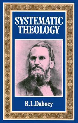 Systematic Theology by Robert Lewis Dabney