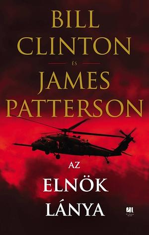 Az ​elnök lánya by Bill Clinton, James Patterson