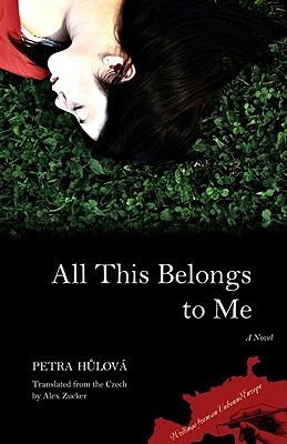 All This Belongs to Me by Petra Hulova
