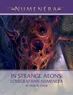 In strange aeons - Lovecraftian Numenera by Monte Cook