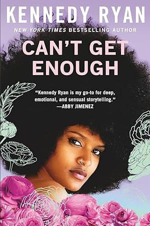 Can't get enough  by Kennedy Ryan