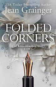 FOLDED CORNERS: THE KNOCKNASHEE SERIES by Jean Grainger