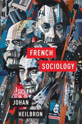 French Sociology by Johan Heilbron