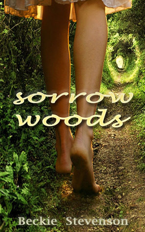 Sorrow Woods by Beckie Stevenson