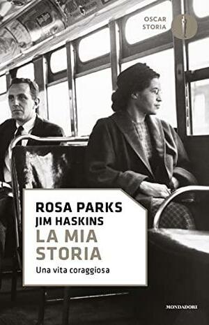 La mia storia. Una vita coraggiosa by Jim Haskins, Rosa Parks