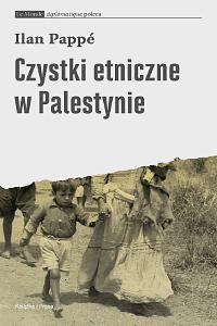 Czystki etniczne w Palestynie by Ilan Pappé