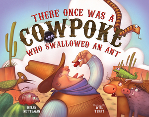 There Once Was a Cowpoke Who Swallowed an Ant by Helen Ketteman