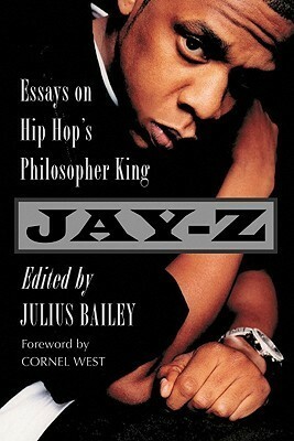 Jay-Z: Essays on Hip Hop's Philosopher King by Julius Bailey, Cornel West