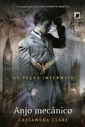 Anjo Mecânico by Cassandra Clare