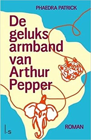 De geluksarmband van Arthur Pepper by Phaedra Patrick