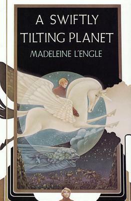 Swiftly Tilting Planet by Madeleine L'Engle