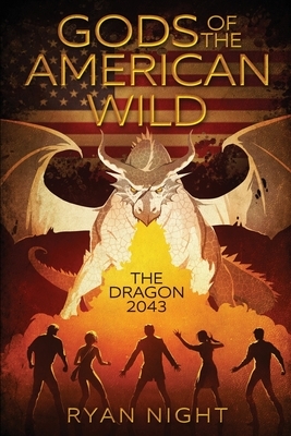 Gods of the American Wild: The Dragon 2043 by Ryan Night