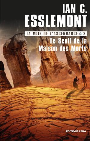 Le Seuil de la Maison des Morts by Ian C. Esslemont