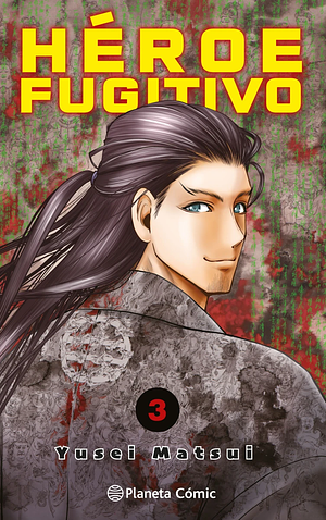 Héroe Fugitivo 3: El bandido de 1333 by Yūsei Matsui