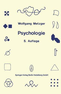 Psychologie: Die Entwicklung Ihrer Grundannahmen Seit Der Einführung Des Experiments by Wolfgang Metzger