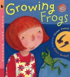 Growing Frogs: Read and Wonder by Alison Bartlett, Vivian French