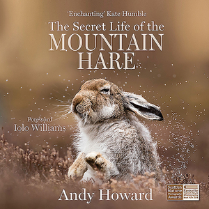 The Secret Life of the Mountain Hare by Andy Howard