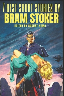 7 best short stories by Bram Stoker by Bram Stoker