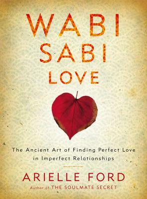 Wabi Sabi Love PB by Arielle Ford