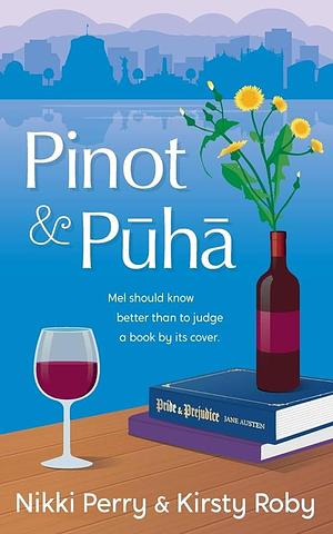 Pinot and Puha by Nikki Perry, Nikki Perry, Kirsty Roby