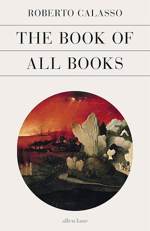 The Book of All Books by Roberto Calasso