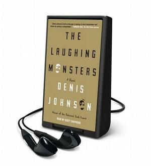 The Laughing Monsters by Denis Johnson