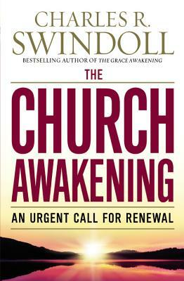 The Church Awakening: An Urgent Call for Renewal by Charles R. Swindoll