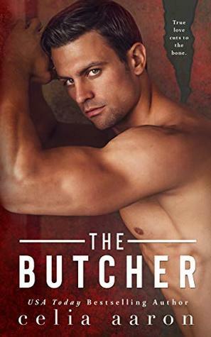 The Butcher by Celia Aaron