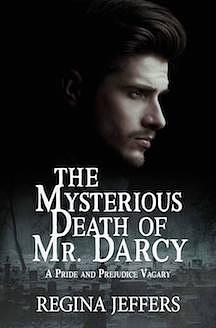 The Mysterious Death of Mr. Darcy by Regina Jeffers