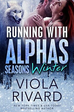 Running with Alphas: Winter (Seasons Book 1) by Viola Rivard