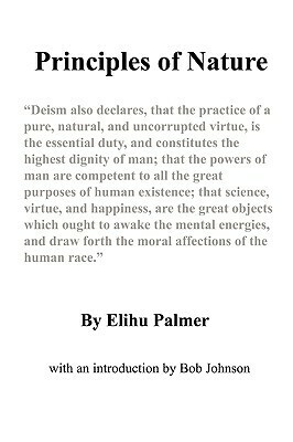 Principle of Nature by Elihu Palmer, Bob Johnson
