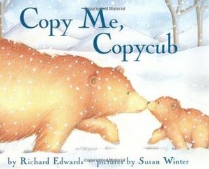 Copy Me, Copycub by Richard Edwards