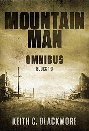 Mountain Man Omnibus: Books 1–3 by Keith C. Blackmore, Keith C. Blackmore