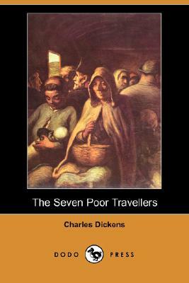 The Seven Poor Travellers (Dodo Press) by Charles Dickens