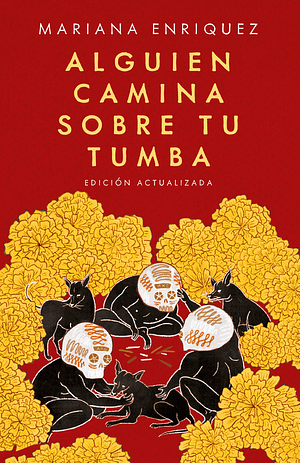 Alguien camina sobre tu tumba by Mariana Enríquez