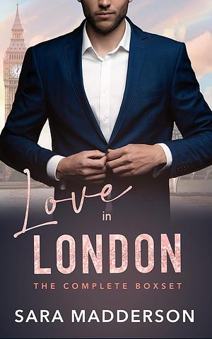 Love in London Boxset: The Complete Series by Sara Madderson