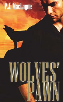 Wolves' Pawn by P. J. Maclayne